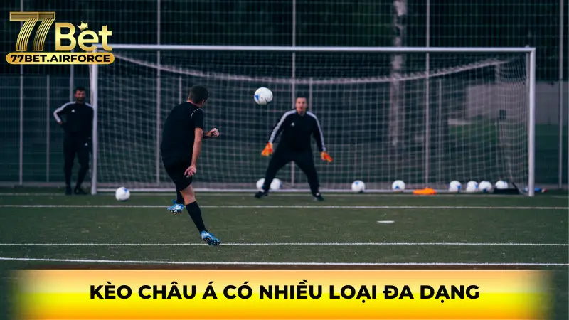 Kèo châu Á có nhiều loại đa dạng